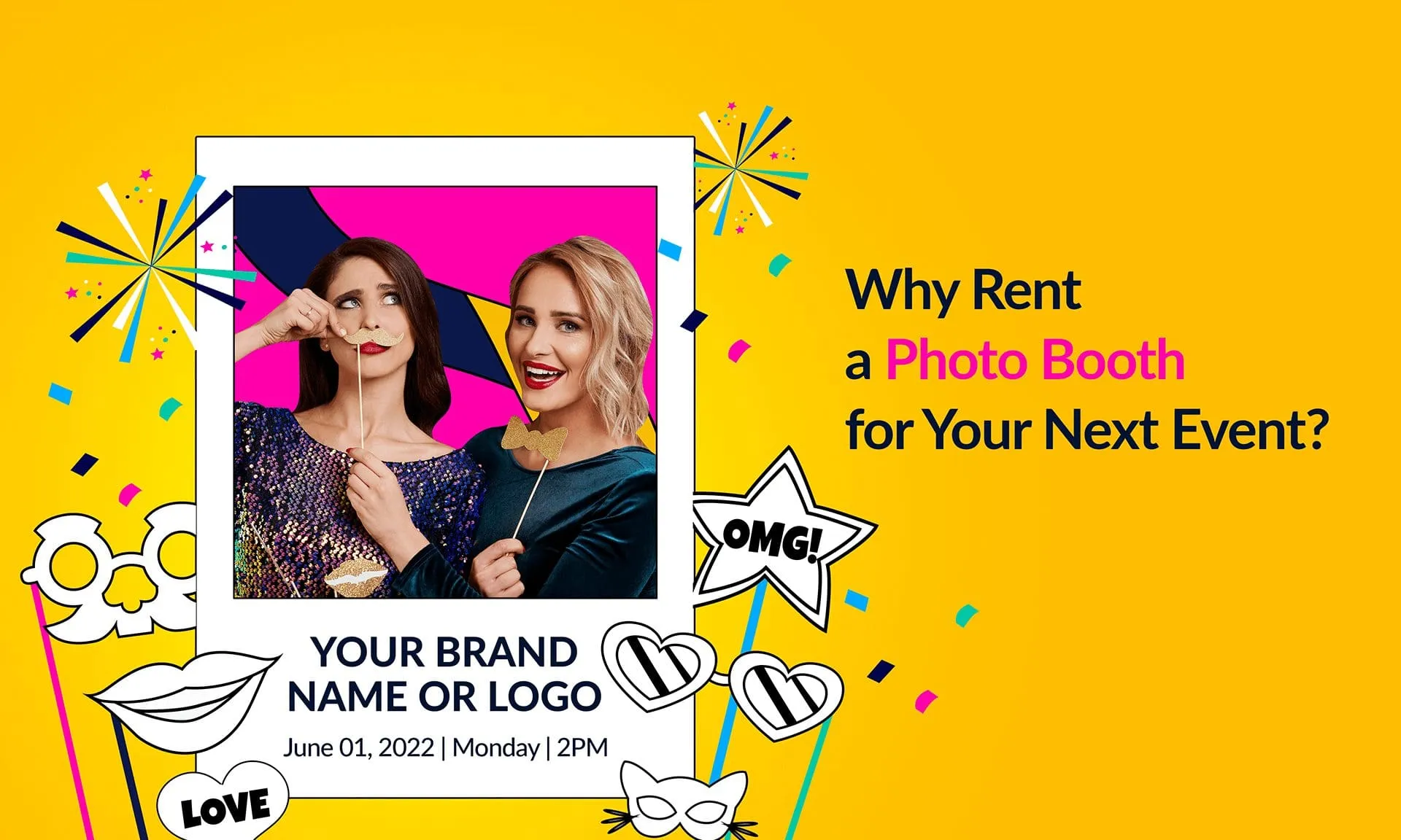 Why Rent a Photo Booth Two women posing in a photo booth frame with colorful geometric background, displayed on a vibrant yellow promotional graphic with event details and branding placeholder.