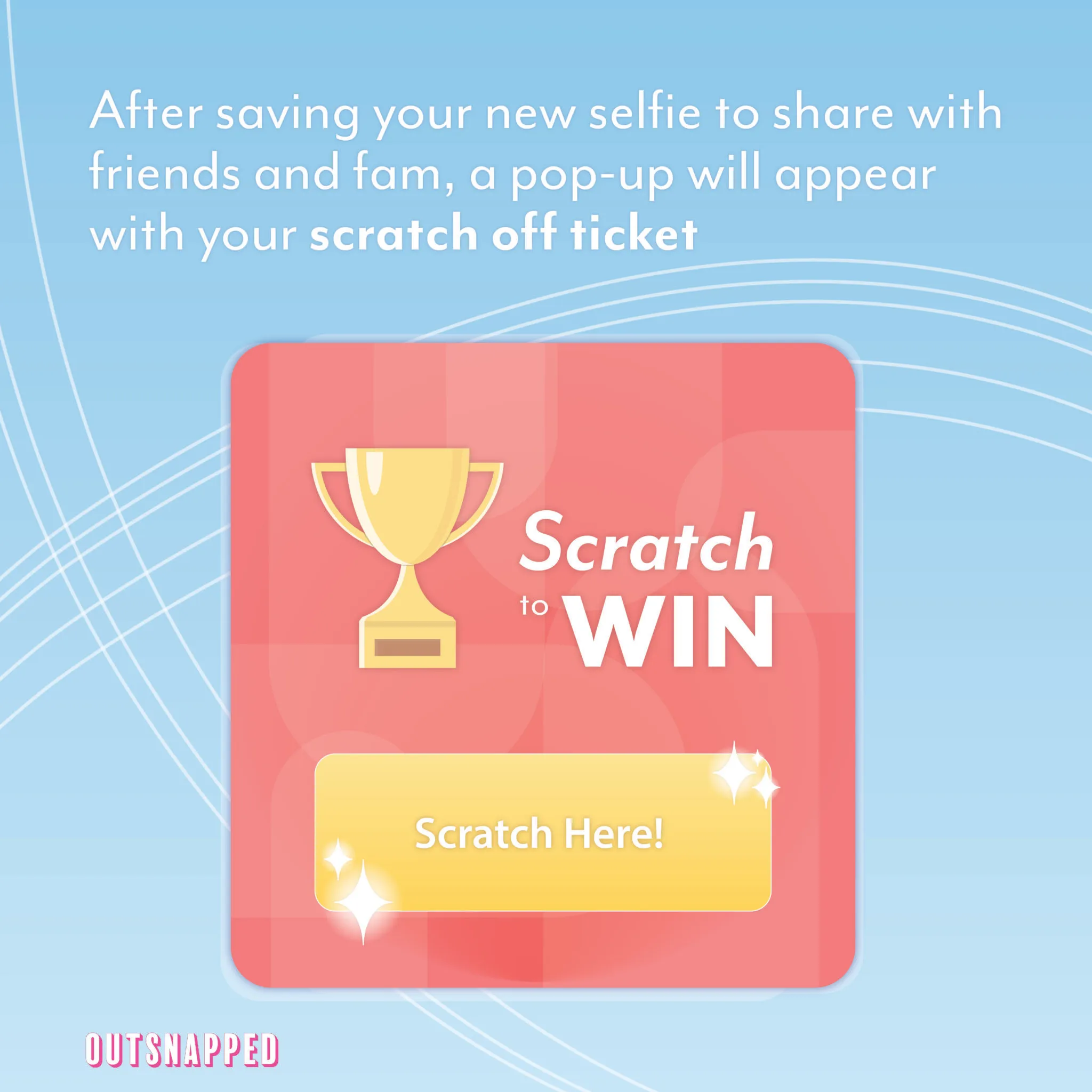 Scratch-to-win ticket pop-up showing trophy icon and yellow scratch area labeled 'Scratch Here!' on coral background