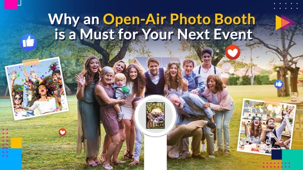 Why an open-air photo booth is a must for your next event